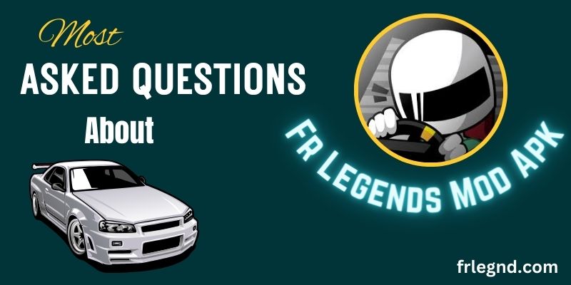Questions About FR Legends Mod APK